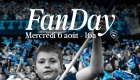 Fan Day : abonnés, réservez votre 6 août !